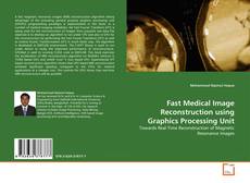 Copertina di Fast Medical Image Reconstruction using Graphics Processing Unit