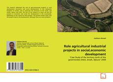 Bookcover of Role agricultural industrial projects in social,economic development