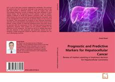 Bookcover of Prognostic and Predictive Markers for Hepatocellular Cancer
