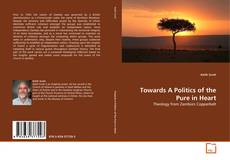 Copertina di Towards A Politics of the Pure in Heart