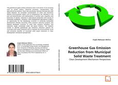 Bookcover of Greenhouse Gas Emission Reduction from Municipal Solid Waste Treatment