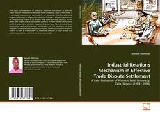 Bookcover of Industrial Relations Mechanism in Effective Trade Dispute Settlement