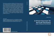 Обложка A Virtual Classroom for Bernoulli Stochastics