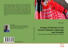 Bookcover of Images of Women in Arsi Oromo Folktales, Folksongs and Proverbs