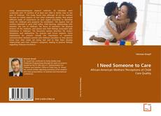 Copertina di I Need Someone to Care