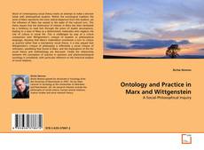 Copertina di Ontology and Practice in Marx and Wittgenstein