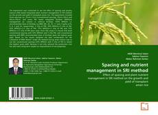 Bookcover of Spacing and nutrient management in SRI method