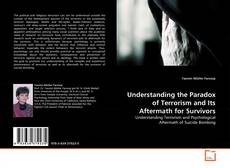 Copertina di Understanding the Paradox of Terrorism and Its Aftermath for Survivors