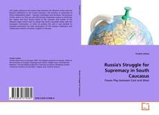 Buchcover von Russia's Struggle for Supremacy in South Caucasus
