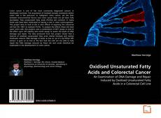 Bookcover of Oxidised Unsaturated Fatty Acids and Colorectal Cancer