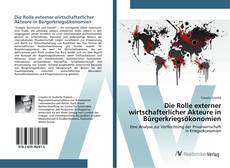Capa do livro de Die Rolle externer wirtschafterlicher Akteure in Bürgerkriegsökonomien 