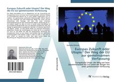 Capa do livro de Europas Zukunft oder Utopie? Der Weg der EU zur gemeinsamen Verfassung 
