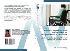 Bookcover of Freiheitsbeschränkende Maßnahmen an PflegeheimbewohnerInnen