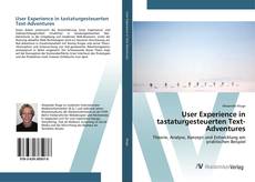 Bookcover of User Experience in tastaturgesteuerten Text-Adventures