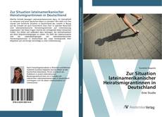 Bookcover of Zur Situation lateinamerikanischer Heiratsmigrantinnen in Deutschland