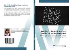 Bookcover of Die EU-3, die USA und das iranische Atomprogramm