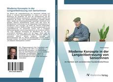Bookcover of Moderne Konzepte in der Langzeitbetreuung von SeniorInnen