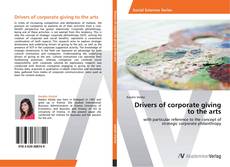 Bookcover of Drivers of corporate giving to the arts