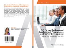 Bookcover of E.C. funded Professional Development Programmes and Career Development