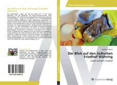 Capa do livro de Der Blick auf den Jüdischen Friedhof Währing 