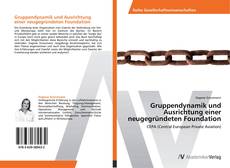 Bookcover of Gruppendynamik und Ausrichtung einer neugegründeten Foundation