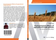 Bookcover of Environmental effects of agricultural trade policies