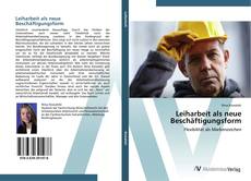 Bookcover of Leiharbeit als neue Beschäftigungsform