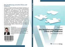 Couverture de Die Annäherung zwischen China und Südkorea