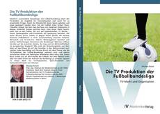 Die TV-Produktion der Fußballbundesliga kitap kapağı