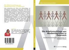 Die Arbeitsmarktlage von Akademikerinnen in Österreich的封面