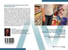The UK Fast Moving Consumer Good (FMCG) Business kitap kapağı