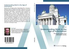 Bookcover of Understanding Work in the Age of Information