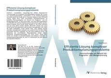 Bookcover of Effiziente Lösung komplexer Produktionsplanungsprobleme