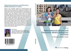 Portada del libro de Telecommunications and Electronic Media Industries in China