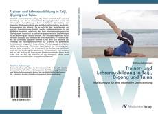 Bookcover of Trainer- und Lehrerausbildung in Taiji, Qigong und Tuina