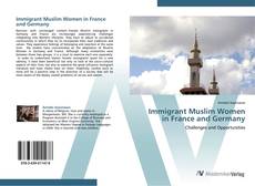 Bookcover of Immigrant Muslim Women in France and Germany
