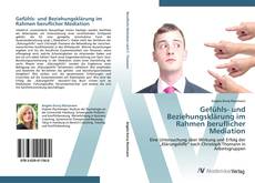 Bookcover of Gefühls- und Beziehungsklärung im Rahmen beruflicher Mediation