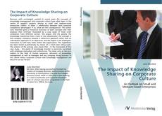 Bookcover of The Impact of Knowledge Sharing on Corporate Culture
