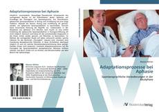 Bookcover of Adaptationsprozesse bei Aphasie