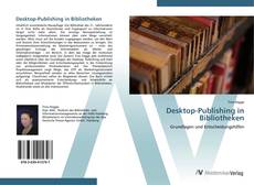 Bookcover of Desktop-Publishing in Bibliotheken