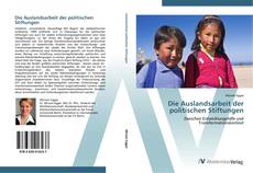 Bookcover of Die Auslandsarbeit der politischen Stiftungen