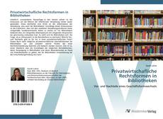 Privatwirtschafliche Rechtsformen in Bibliotheken kitap kapağı