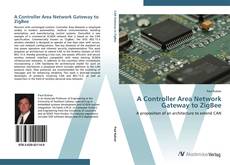 Обложка A Controller Area Network Gateway to ZigBee