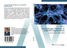 Bookcover of Using Design Patterns in Scientific Applications