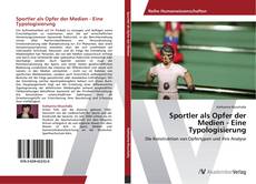 Обложка Sportler als Opfer der Medien - Eine Typologisierung