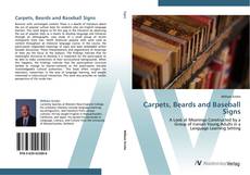 Capa do livro de Carpets, Beards and Baseball Signs 