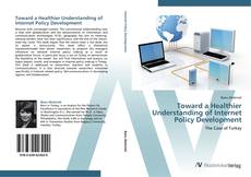 Capa do livro de Toward a Healthier Understanding of Internet Policy Development 