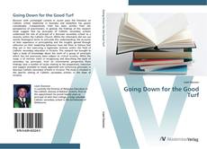 Capa do livro de Going Down for the Good Turf 