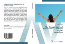 Bookcover of The Recognition and Protection of Childrens Rights