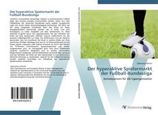 Buchcover von Der hyperaktive Spielermarkt  der Fußball-Bundesliga